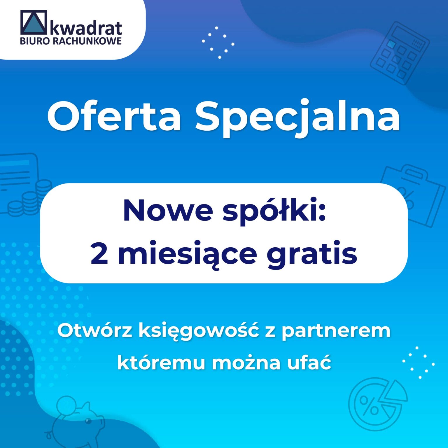 Akwadrat oferta specjalna dla nowych spółek 2 miesiące gratis