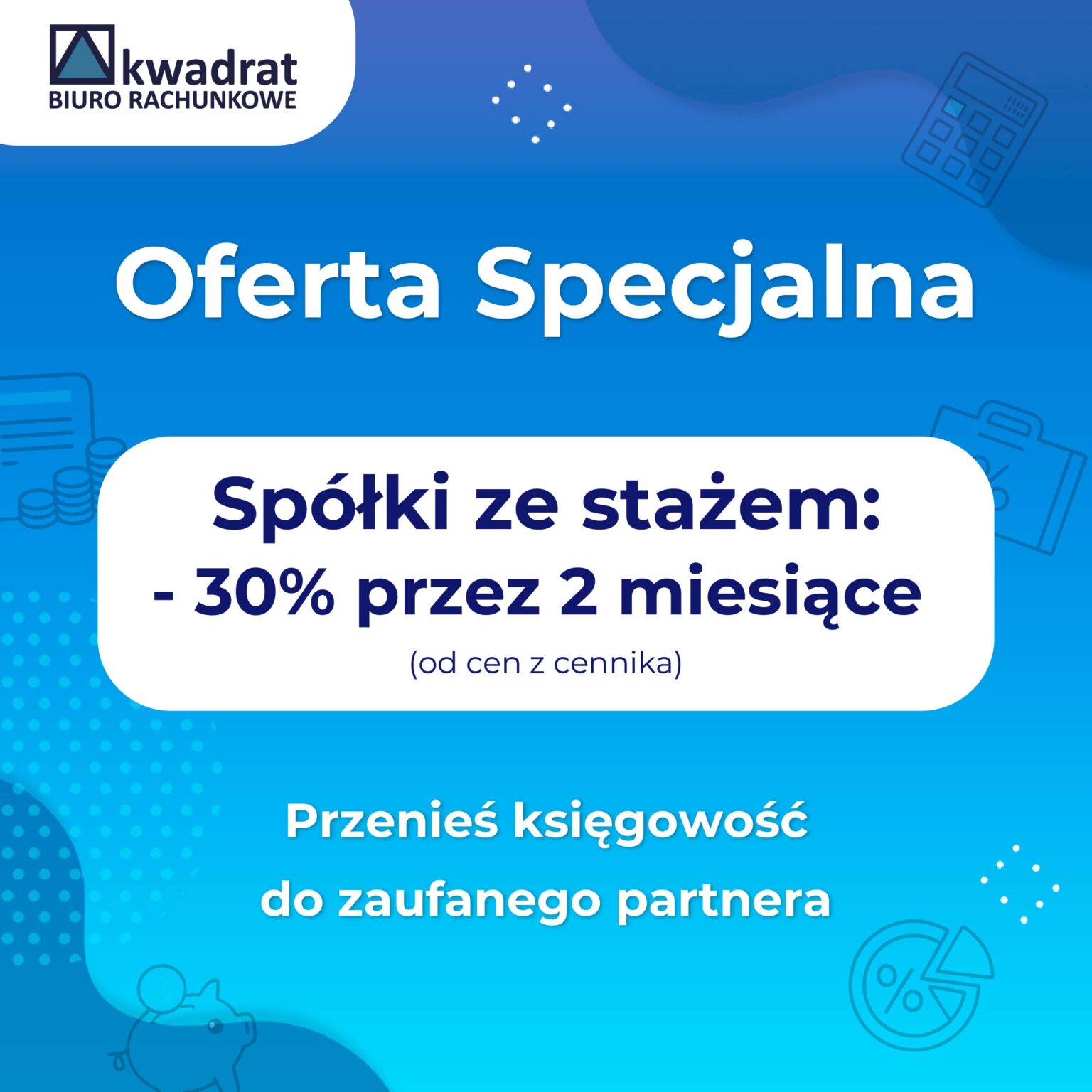 Akwadrat oferta specjalna dla spółek rabat 30 procent